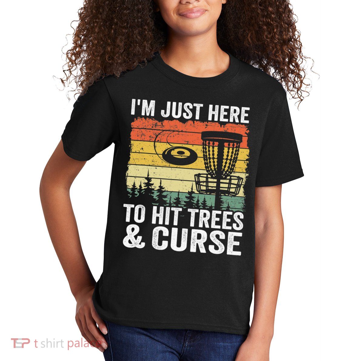 Disc Golf Frisbee I'm Just Here To Hit Trees And Curse Kids T-Shirt