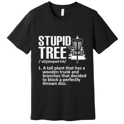 Disc Golf Funny Stupid Tree Disc Golf Player Team Premium T-Shirt