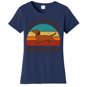 Dachshund Got Friends Low Places Funny WeinerDog Gift Women's T-Shirt