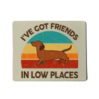 Dachshund Got Friends Low Places Funny WeinerDog Gift Mousepad