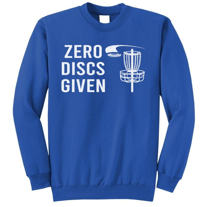 Disc Golf Funny Zero Discs Given Ii Funny Gift Sweatshirt