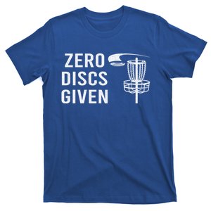 Disc Golf Funny Zero Discs Given Ii Funny Gift T-Shirt