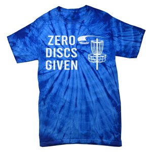 Disc Golf Funny Zero Discs Given Ii Funny Gift Tie-Dye T-Shirt