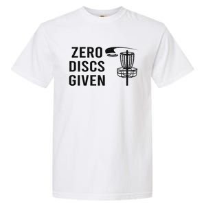 Disc Golf Funny Zero Discs Given Ii Funny Gift Garment-Dyed Heavyweight T-Shirt