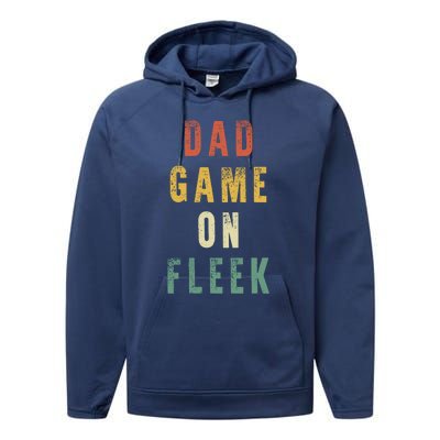 Dad Game Fathers Day Dad Game On Fleek Gift Performance Fleece Hoodie