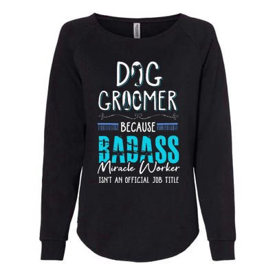 Dog Groomer Funny Dog Grooming Quote Dog Groomer Gift Womens California Wash Sweatshirt