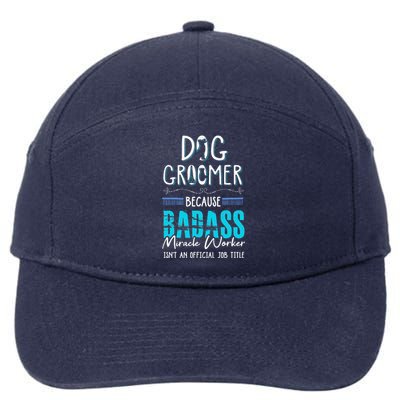 Dog Groomer Funny Dog Grooming Quote Dog Groomer Gift 7-Panel Snapback Hat