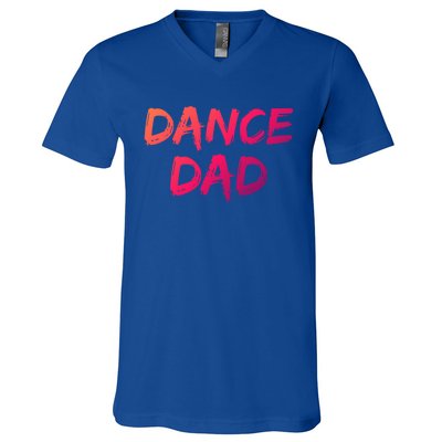 Dancing Gift For Fathers From Daughter Dancer Idea Dance Dad Gift V-Neck T-Shirt