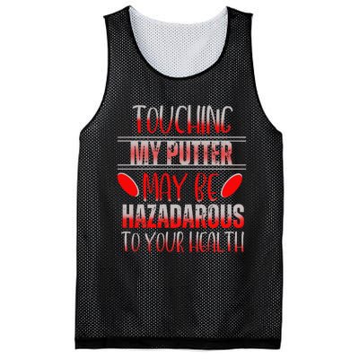 Disc Golf Funny Touching My Putter May Be Hazardous Mesh Reversible Basketball Jersey Tank