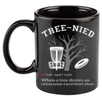 Disc Golf Funny Stupid Tree Treenied III 11oz C Handle Ceramic Mug