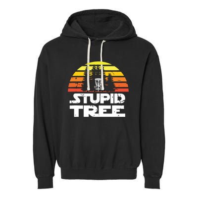 Disc Golf For Stupid Tree Frisbee Golf Garment-Dyed Fleece Hoodie