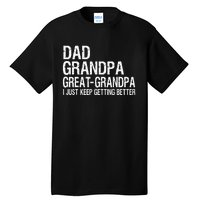 Dad Grandpa Great Grandpa Funny Fathers Day Grandpa Gift Tall T-Shirt