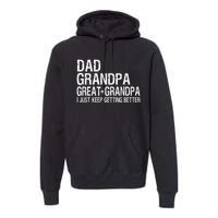 Dad Grandpa Great Grandpa Funny Fathers Day Grandpa Gift Premium Hoodie