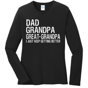 Dad Grandpa Great Grandpa Funny Fathers Day Grandpa Gift Ladies Long Sleeve Shirt