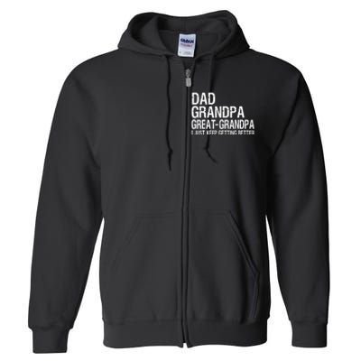 Dad Grandpa Great Grandpa Funny Fathers Day Grandpa Gift Full Zip Hoodie