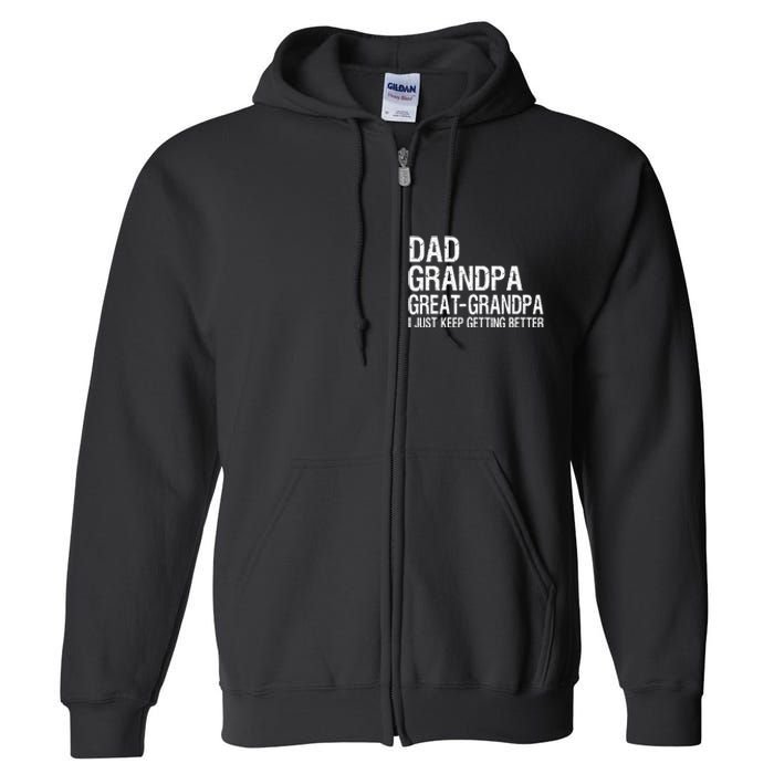 Dad Grandpa Great Grandpa Funny Fathers Day Grandpa Gift Full Zip Hoodie