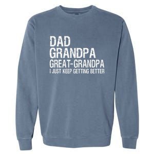 Dad Grandpa Great Grandpa Funny Fathers Day Grandpa Gift Garment-Dyed Sweatshirt