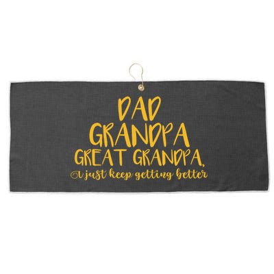 Dad Grandpa Great Grandpa I Just Keep Getting Better Funny Gift Large Microfiber Waffle Golf Towel