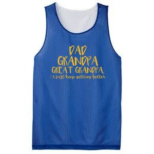 Dad Grandpa Great Grandpa I Just Keep Getting Better Funny Gift Mesh Reversible Basketball Jersey Tank