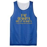 Dad Grandpa Great Grandpa I Just Keep Getting Better Funny Gift Mesh Reversible Basketball Jersey Tank