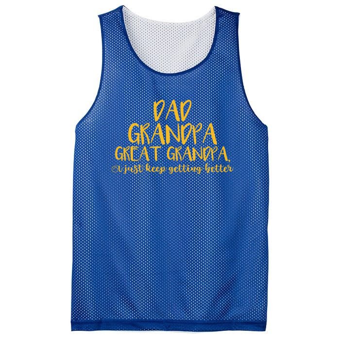 Dad Grandpa Great Grandpa I Just Keep Getting Better Funny Gift Mesh Reversible Basketball Jersey Tank