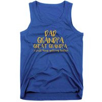 Dad Grandpa Great Grandpa I Just Keep Getting Better Funny Gift Tank Top