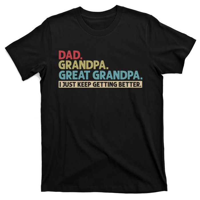 Dad Grandpa Great Grandpa I Just Keep Getting Beeter Family Retro T-Shirt