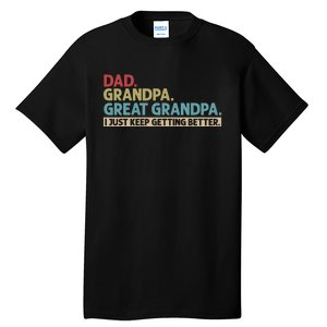 Dad Grandpa Great Grandpa I Just Keep Getting Beeter Family Retro Tall T-Shirt