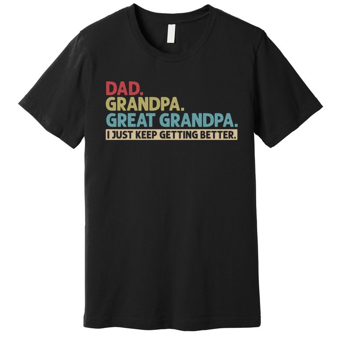 Dad Grandpa Great Grandpa I Just Keep Getting Beeter Family Retro Premium T-Shirt