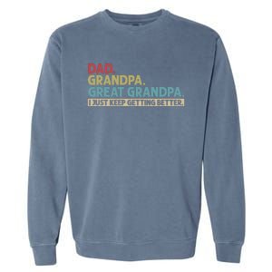 Dad Grandpa Great Grandpa I Just Keep Getting Beeter Family Retro Garment-Dyed Sweatshirt