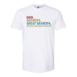 Dad Grandpa Great Grandpa I Just Keep Getting Beeter Family Retro Softstyle CVC T-Shirt