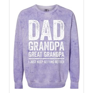 Dad Grandpa Great Grandpa I Just Keep Getting Better Colorblast Crewneck Sweatshirt