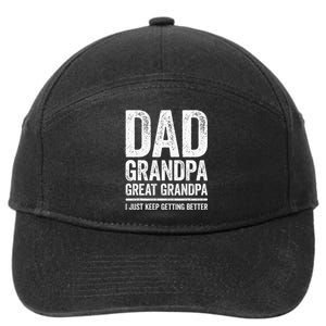 Dad Grandpa Great Grandpa I Just Keep Getting Better 7-Panel Snapback Hat