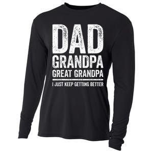 Dad Grandpa Great Grandpa I Just Keep Getting Better Cooling Performance Long Sleeve Crew