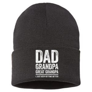 Dad Grandpa Great Grandpa I Just Keep Getting Better Sustainable Knit Beanie