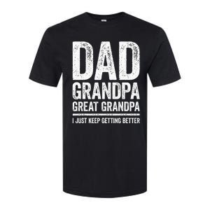 Dad Grandpa Great Grandpa I Just Keep Getting Better Softstyle CVC T-Shirt