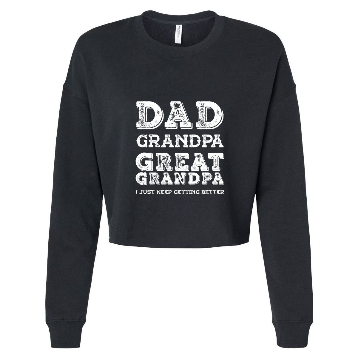 Dad Grandpa Great Grandpa I Just Keep Getting Better Funny Gift Cool Comfort Performance Bucket Hat