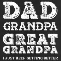Dad Grandpa Great Grandpa I Just Keep Getting Better Funny Gift Cool Comfort Performance Bucket Hat