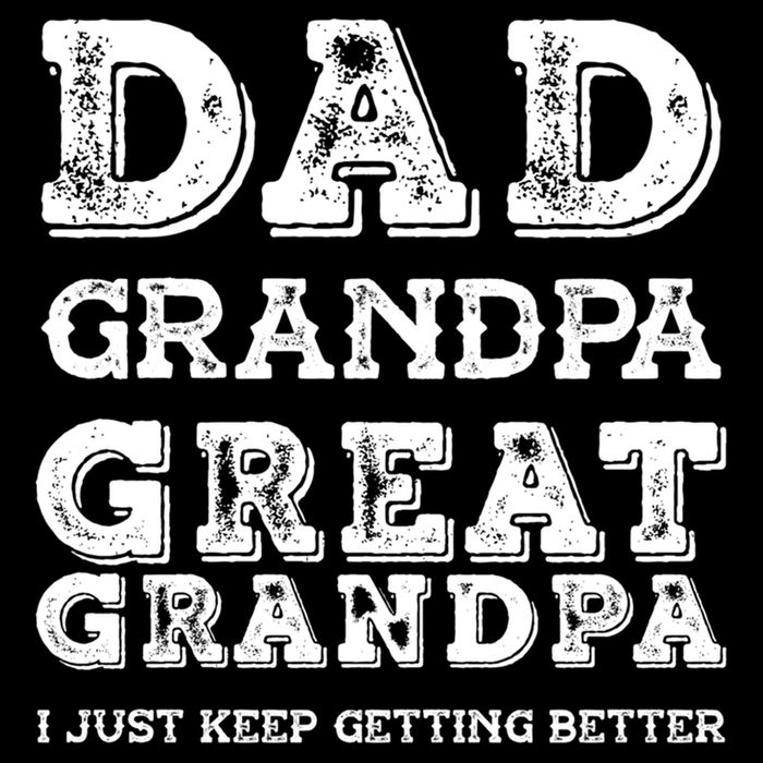 Dad Grandpa Great Grandpa I Just Keep Getting Better Funny Gift Cooling Performance Crew T-Shirt