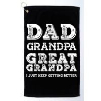 Dad Grandpa Great Grandpa I Just Keep Getting Better Funny Gift Golf Towel