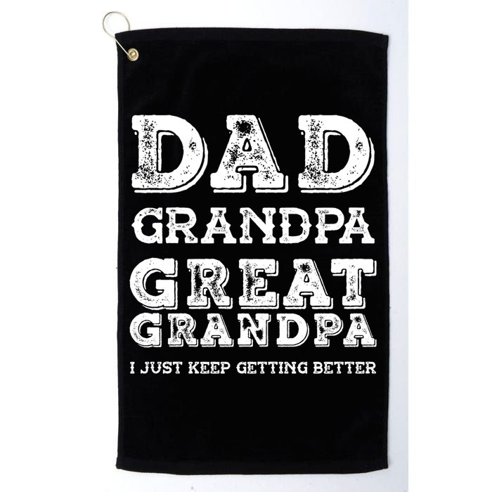 Dad Grandpa Great Grandpa I Just Keep Getting Better Funny Gift Golf Towel
