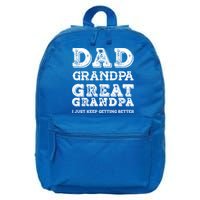 Dad Grandpa Great Grandpa I Just Keep Getting Better Funny Gift 16 in Basic Backpack