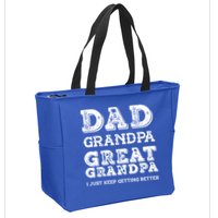 Dad Grandpa Great Grandpa I Just Keep Getting Better Funny Gift Zip Tote Bag