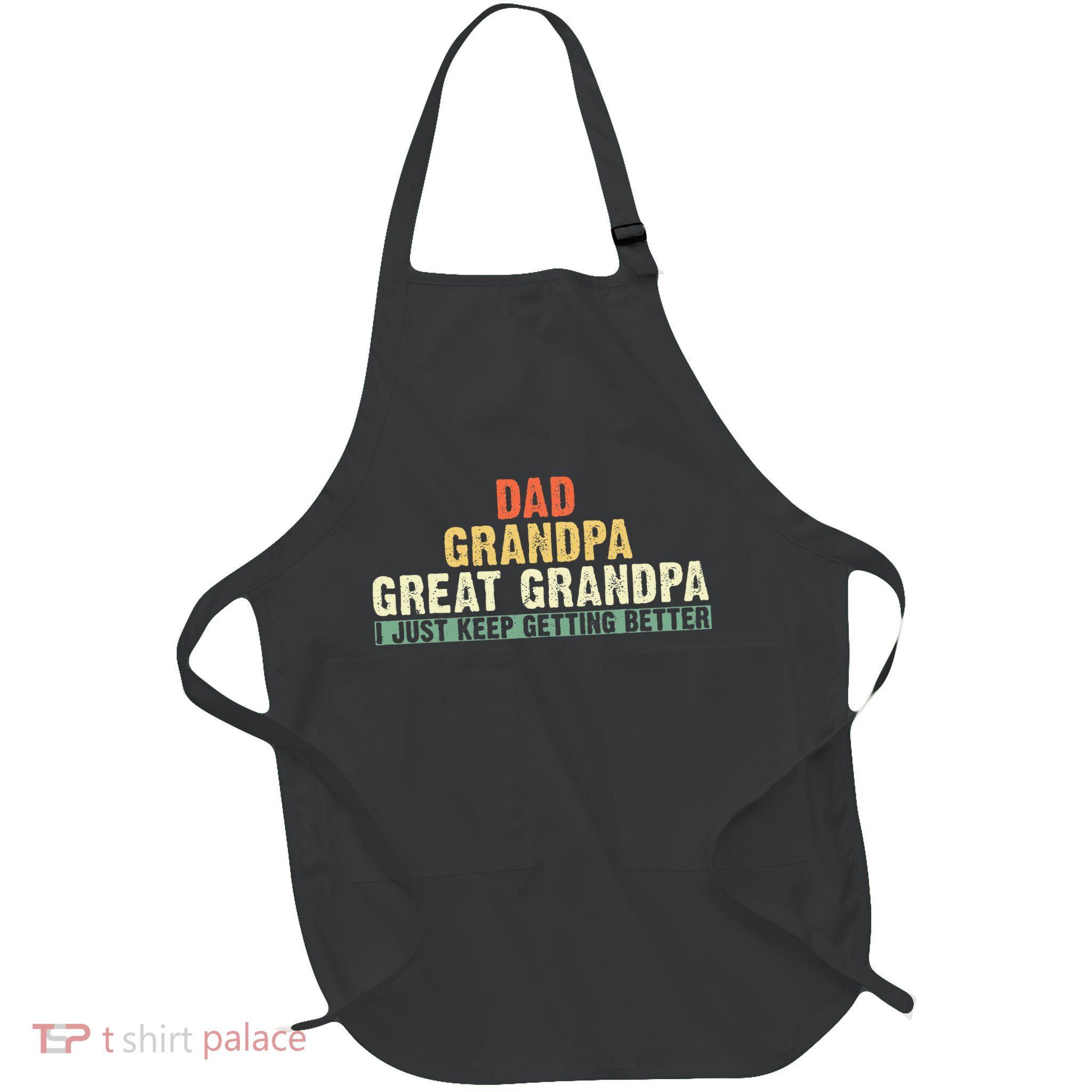 Dad Grandpa Great Grandpa Funny fathers day Great Grandpa Apron