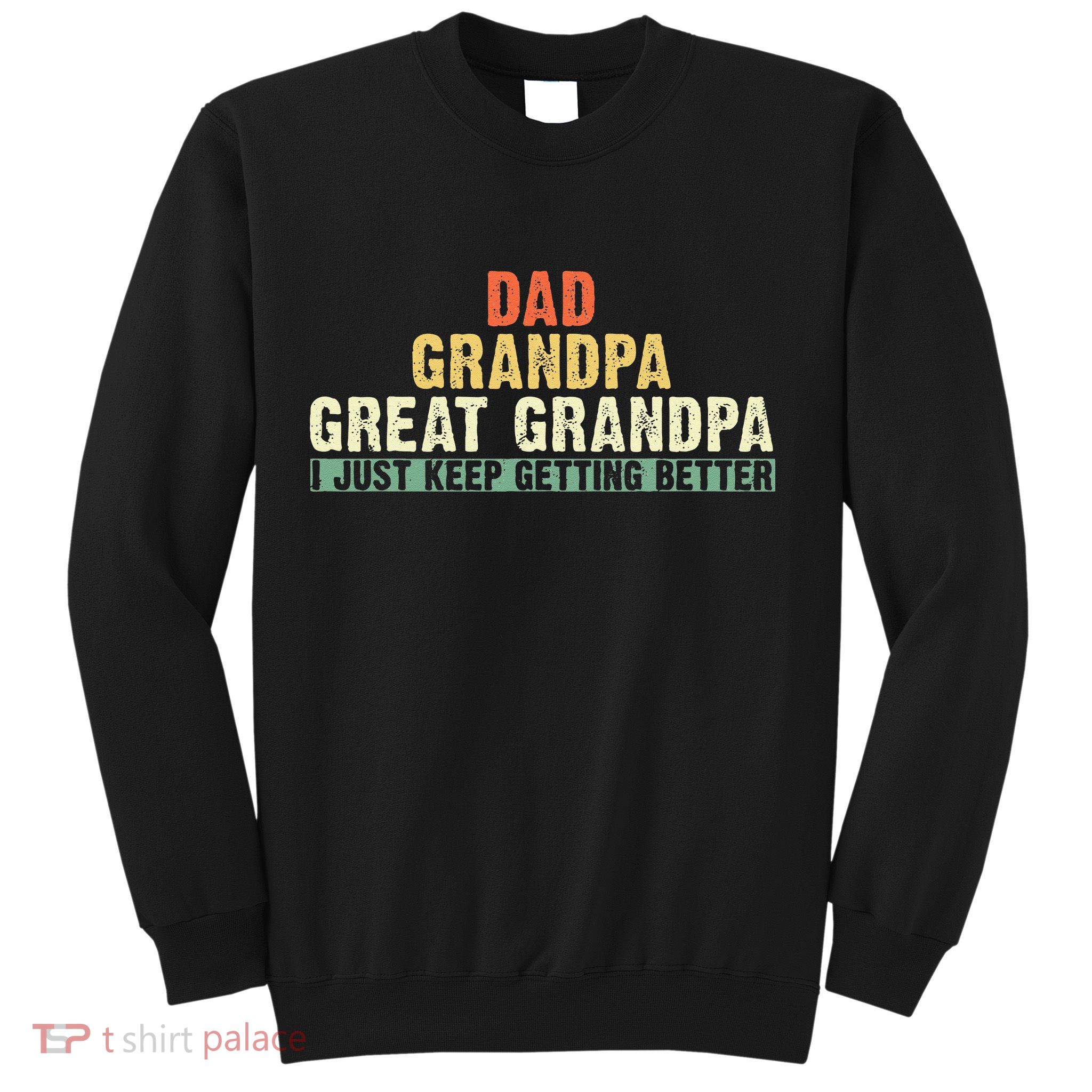 Dad Grandpa Great Grandpa Funny fathers day Great Grandpa Sweatshirt