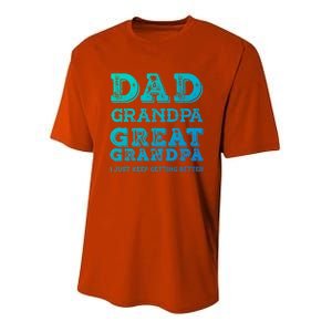 Dad Grandpa Great Grandpa I Just Keep Getting Better Funny Gift Youth Performance Sprint T-Shirt