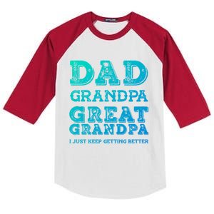 Dad Grandpa Great Grandpa I Just Keep Getting Better Funny Gift Kids Colorblock Raglan Jersey