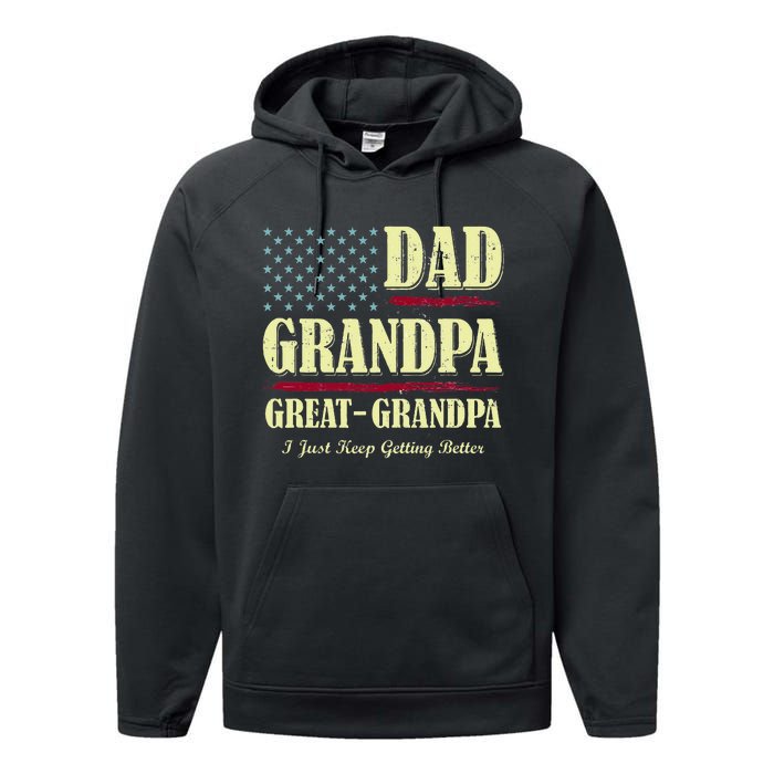 Dad Grandpa Great Grandpa I Just Keep Getting Better Vintage Performance Fleece Hoodie