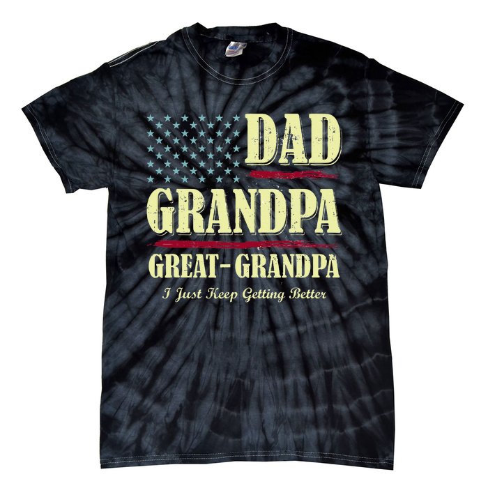 Dad Grandpa Great Grandpa I Just Keep Getting Better Vintage Tie-Dye T-Shirt