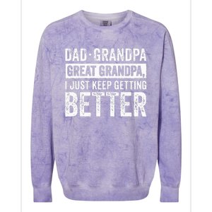 Dad Grandpa Great Grandpa I Just Keep Getting Better Colorblast Crewneck Sweatshirt